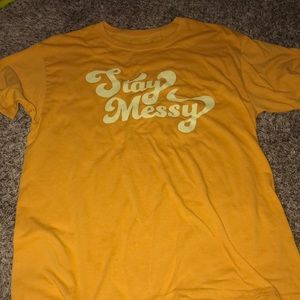 shirt that says stay messy
